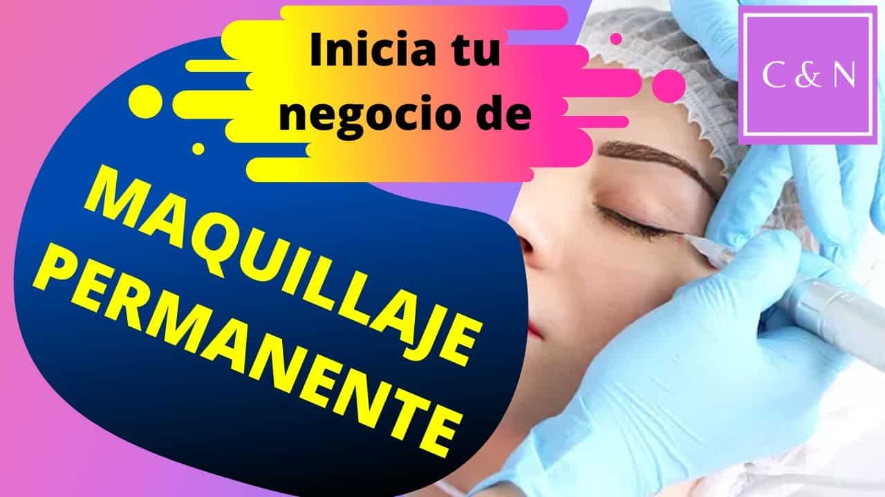 ❤️  COMO INICIAR UN NEGOCIO DE MAQUILLAJE PERMANENTE -7 pasos para empezar el MAQUILLAJE PERMANENTE?